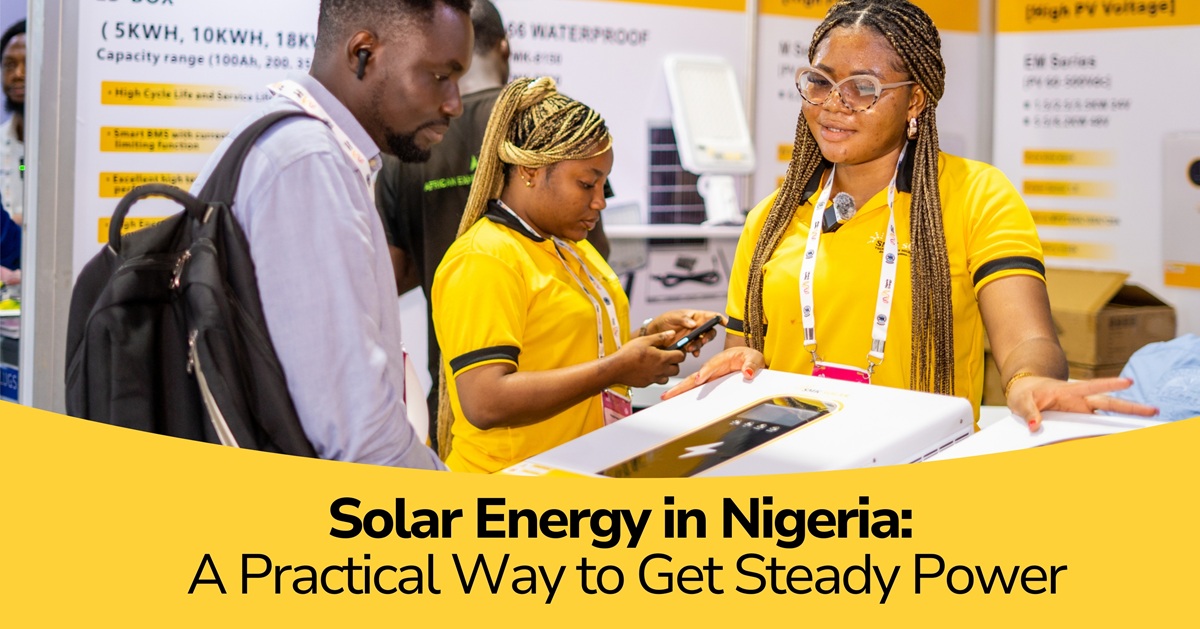 Solar Energy in Nigeria, A Practical Way to Get Steady, Reliable Power for Your Home