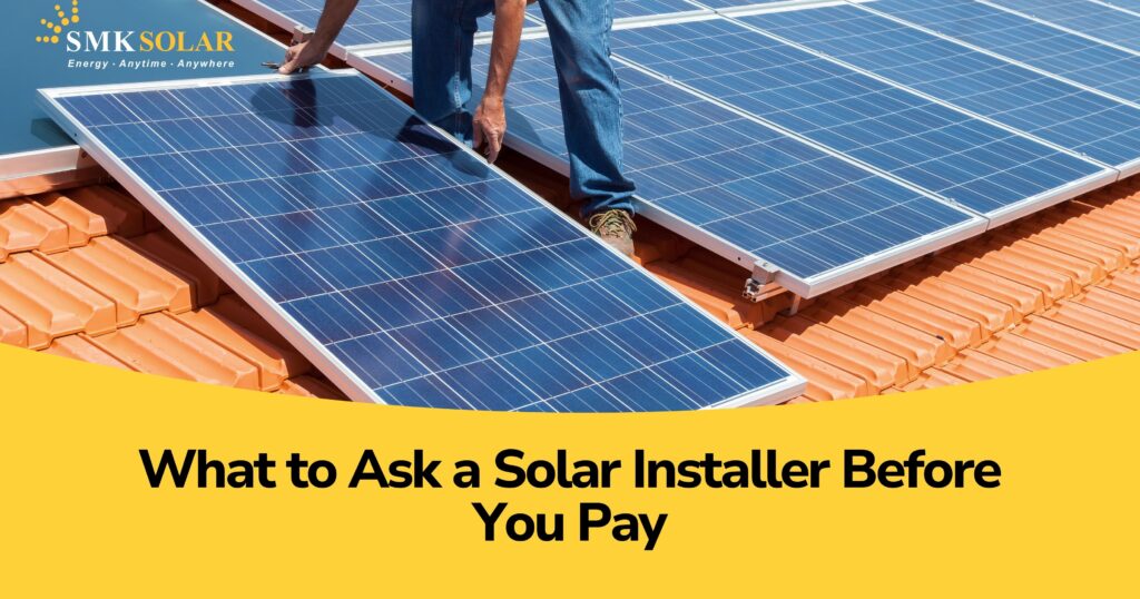 What to Ask a Solar Installer Before You Pay